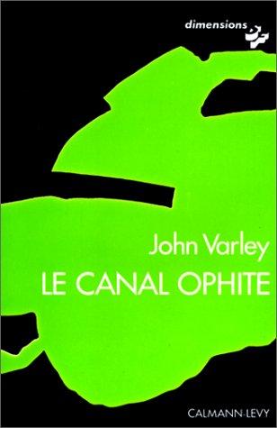 John Varley, Rémi Lobry: Le Canal Ophite (Paperback, French language, Calmann-Lévy)