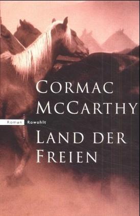 Cormac McCarthy: Land der Freien. (German language, 2001, Rowohlt, Reinbek)