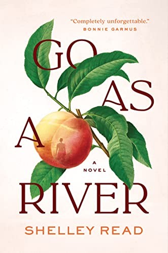 Shelley Read: Go As a River (2023, Cengage Gale)