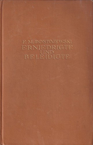 Fyodor Dostoevsky: Erniedrigte und Beleidigte (Hardcover, German language, Th. Knaur Nachf. Verlag)