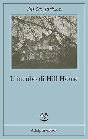 Shirley Jackson: L'incubo di Hill House (Italian language, 2012, Adelphi eBook)