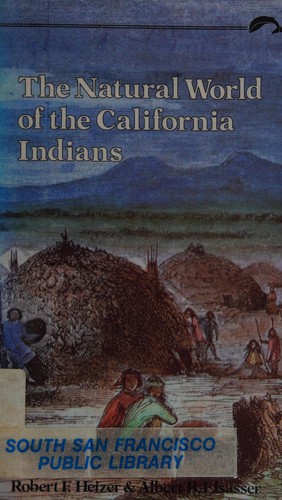 Robert Fleming Heizer: The natural world of the California Indians (1980, University of California Press)