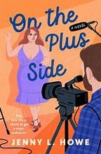 Jenny L. Howe: On the Plus Side (2023, St. Martin's Press)