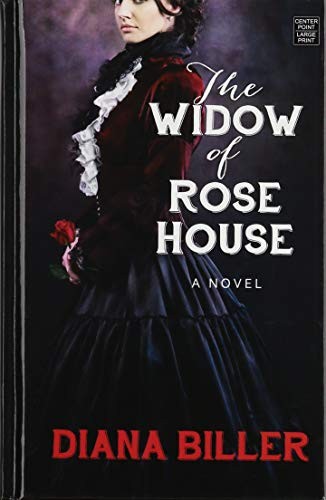 Diana Biller: Widow of Rose House (2020, Center Point Large Print, Center Point Pub)