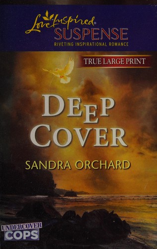 Sandra Orchard: Deep cover (2012, Love Inspired)