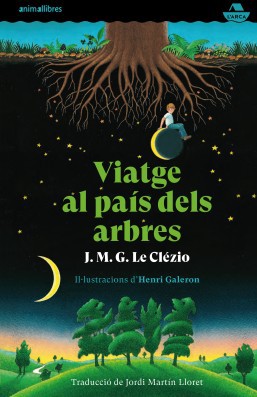 Jean-Marie Gustave Le Clézio, Henri Galeron: Viatge al país dels arbres (2020, L'Arca)