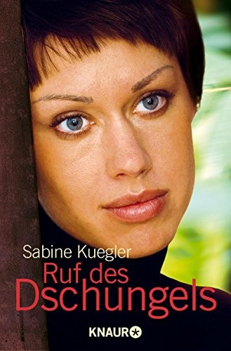 Sabine Kuegler: Ruf des Dschungels (Paperback, Knaur Taschenbuch)