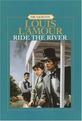 Louis L'Amour: Ride the river (2004, Random House Large Print)