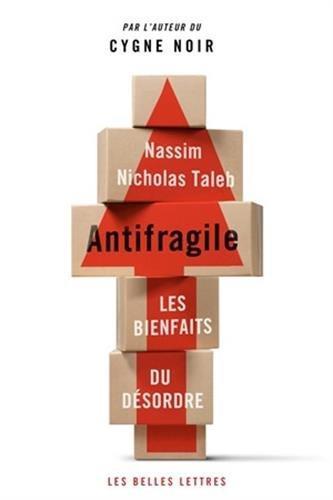 Nassim Nicholas Taleb: Antifragile : Les Bienfaits Du Desordre (French language, 2013)