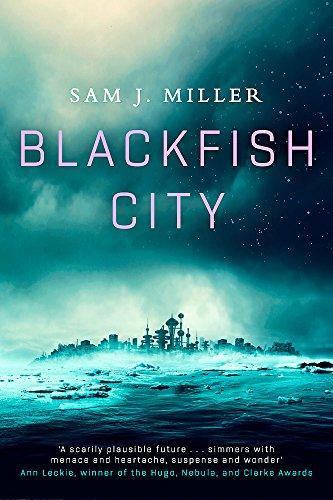 Sam J. Miller: Blackfish City (2018)