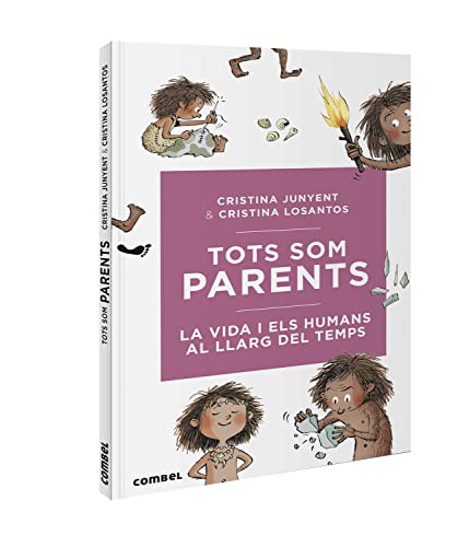 Maria Cristina Junyent Rodríguez, Cristina Losantos: Tots som parents. La vida i els humans al llarg del temps (Hardcover, Combel Editorial)