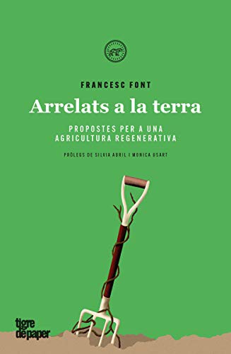 Francesc Font: Arrelats a la terra (Paperback, Tigre de Paper Edicions)
