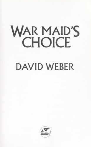 David Weber: War maid's choice (2012, Baen Books, Distributed by Simon & Schuster)