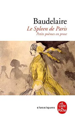 Charles Baudelaire: Le spleen de Paris : petits poèmes en prose (French language, 2003, Librairie générale française)
