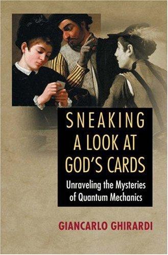 Gian Carlo Ghirardi: Sneaking a look at God's cards (2005, Princeton University Press)