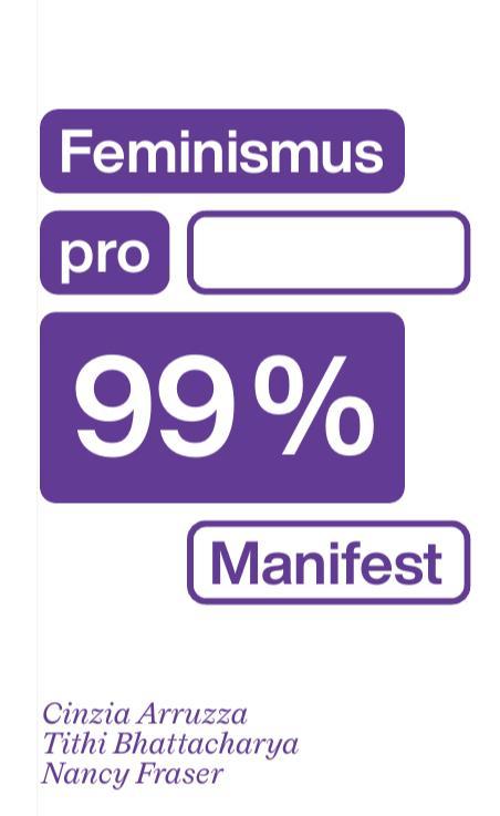 Cinzia Arruzza, Tithi Bhattacharya, Nancy Fraser: Feminismus pro 99% - Manifest (Czech language, 2020, Neklid)