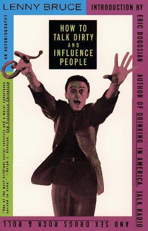 Lenny Bruce: How to talk dirty and influence people (1992, Simon & Schuster)
