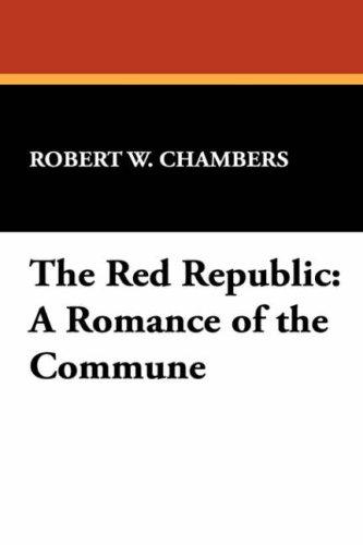 Robert W. Chambers: The Red Republic (Paperback, 2007, Wildside Press)