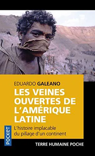 Eduardo Galeano: Les veines ouvertes de l'amerique latine (French language, 2001, Presses Pocket)