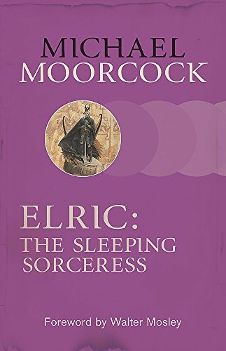 Michael Moorcock: Elric: The Sleeping Sorceress (Paperback, Gollancz)