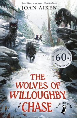 Joan Aiken: Wolves of Willoughby Chase (2012, Random House Children's Books)