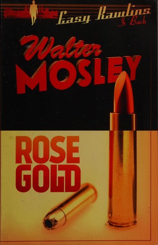 Walter Mosley: Rose Gold (2015)