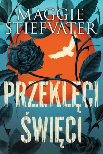 Maggie Stiefvater: Przeklęci święci (Paperback, Polish language, 2018, Uroboros)