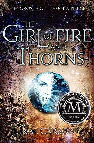 Rae Carson: The Girl of Fire and Thorns (Fire and Thorns, #1) (2011)
