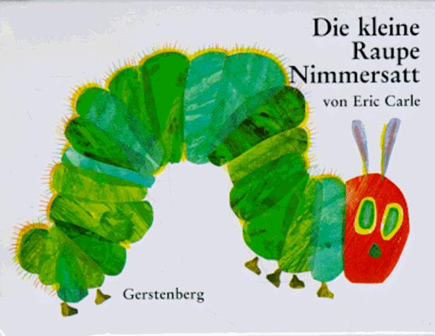 Eric Carle: Die kleine Raupe Nimmersatt (Paperback, German language, 1988, Gerstenberg)