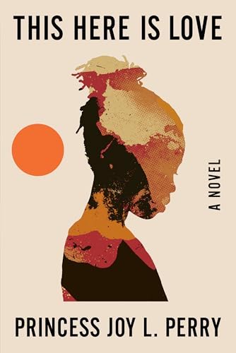 Princess Joy L. Perry: This Here Is Love (2025, Norton & Company Limited, W. W.)