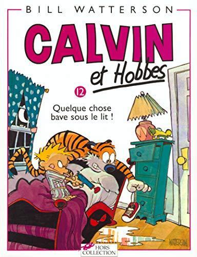 Bill Watterson: Calvin et Hobbes - Quelque chose bave sous le lit ! (French language, 1996)