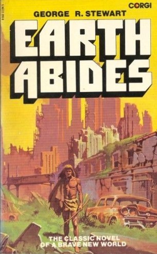 George Rippey Stewart: Earth abides (Paperback, 1979, Corgi)