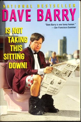 Dave Barry: Dave Barry is not taking this sitting down! (2001, Ballantine Books)