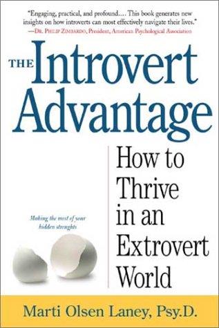 Marti Olsen Laney: The Introvert Advantage (Hardcover, Workman Publishing Company)