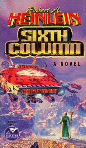 Robert A. Heinlein: Sixth Column (Paperback, 1999, Baen, Baen Pub.)