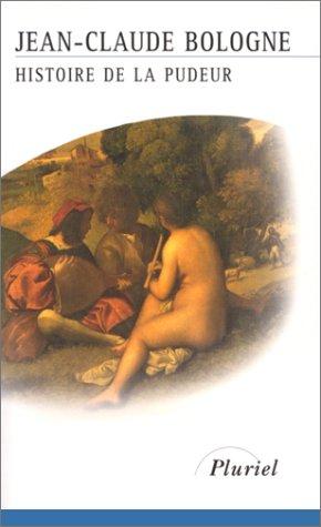 J.-C. Bologne: Histoire de la pudeur (Paperback, French language, Hachette Littérature)