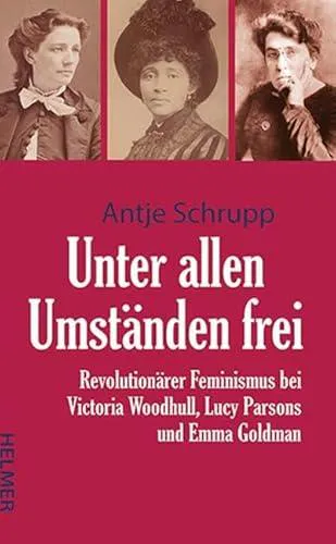 Antje Schrupp: Unter allen Umständen frei (German language, 2025, Ulrike Helmer Verlag)