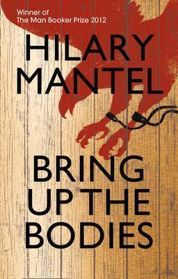 Hilary Mantel: Bring Up the Bodies (2012)