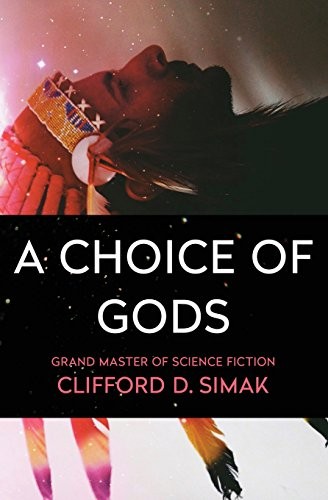 Clifford D. Simak: A Choice of Gods (Paperback, Open Road Media Sci-Fi & Fantasy)