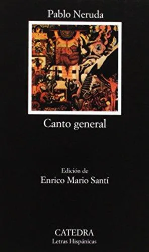 Pablo Neruda: Canto general (Spanish language, 1990, Ediciones Cátedra)