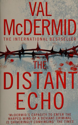 Val McDermid: The distant echo (2011, HarperCollins)