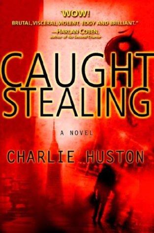 Charlie Huston: Caught stealing (2004, Ballantine Books)