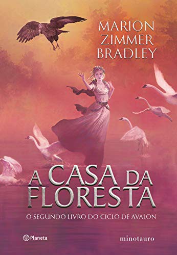 Marion Zimmer Bradley: A Casa da Floresta. O segundo livro do ciclo de Avalon (Hardcover, Planeta Minotauro, ZCUOO)