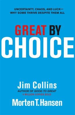 Jim Collins, Morten T. Hansen: Great by Choice (2011, Penguin Random House)