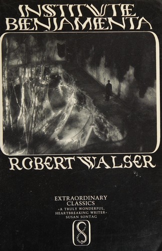 Robert Walser: Institute Benjamenta (1995, Serpent's Tail)