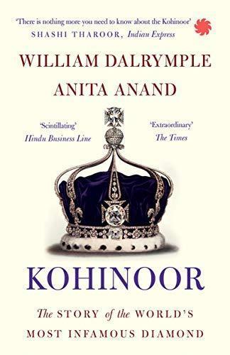 William Dalrymple, Anita Anand: Kohinoor