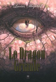 Lucius Shepard: Le Dragon Griaule (Belial')