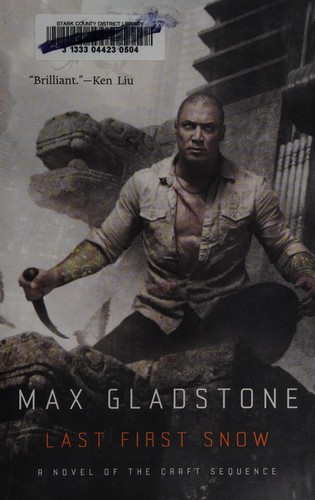 Max Gladstone: Last first snow (2015)