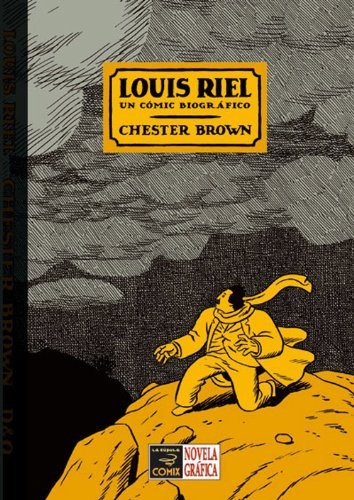 Chester Brown, Montserrat Terrones Suárez: Louis Riel (Paperback, Ediciones La Cúpula, S.L.)