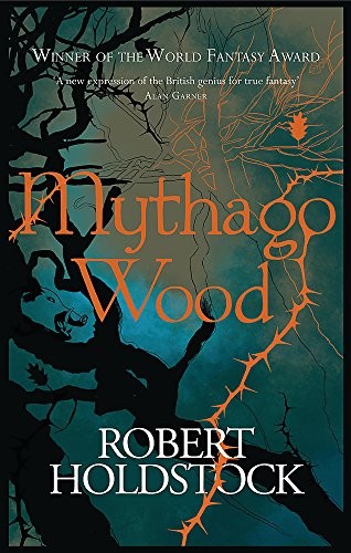 Robert Holdstock: Mythago Wood (Hardcover, Gollancz, Orion Publishing Group, Limited)